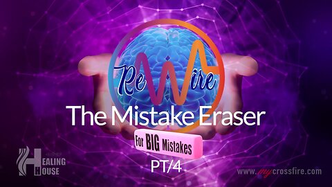 Rewire By The Holy Who? Part 4 | Crossfire Healing House