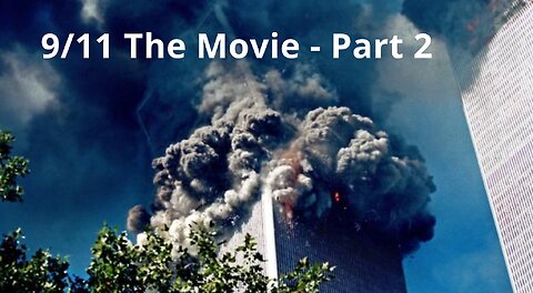 9/11 The Movie - Part 2/3