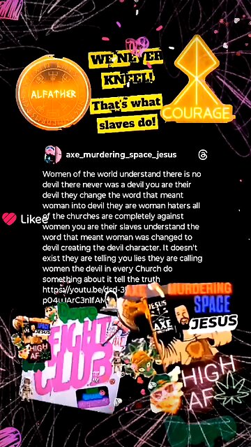 attention females you are the devil according to all churches and the Freemasons and the Jews