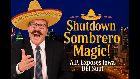 Shutdown Sombrero Magic!