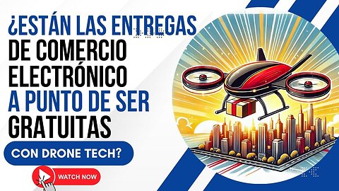 E480 [Esp]:🎙️¿ESTÁN LAS ENTREGAS DE COMERCIO ELECTRÓNICO A PUNTO DE SER GRATUITAS CON DRONE TECH?