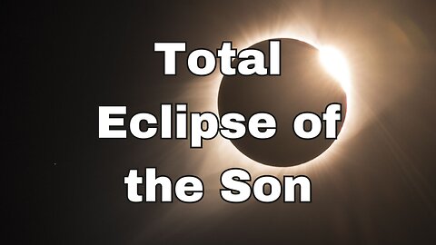 "Total Eclipse of the Son"