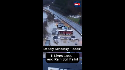 Kentucky Flood Disaster: 11 Dead & More Rain Coming!