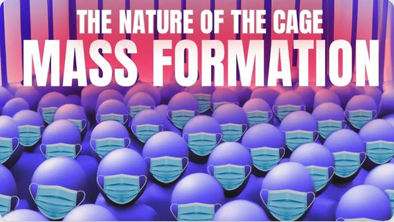 The Nature of the Cage - Mass Formation (FULL DOCUMENTARY)