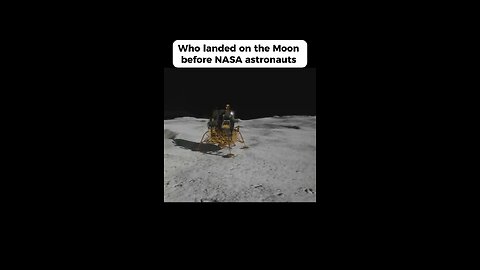 Who Landed On The Moon Before NASA Astronauts