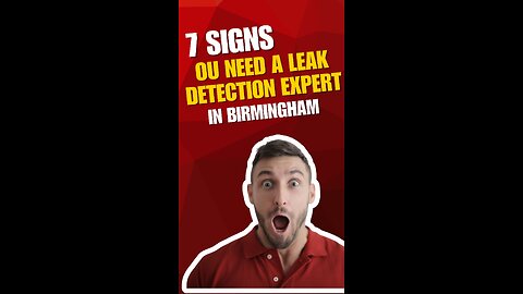 7 Signs You Need a Leak Detection Expert in Birmingham