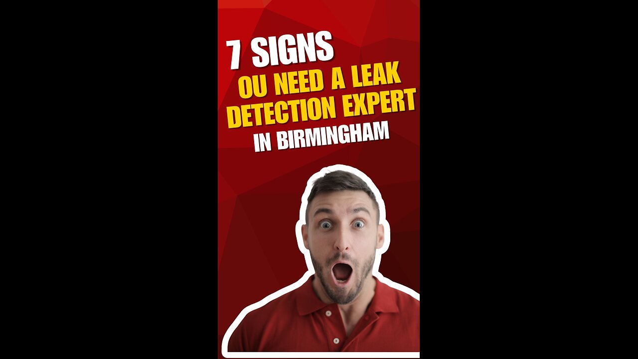 7 Signs You Need a Leak Detection Expert in Birmingham