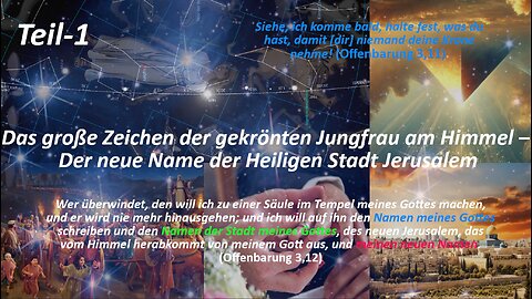 Das große Zeichen der gekrönten Jungfrau am Himmel– Der neue Name der Heiligen Stadt Jerusalem_Teil1