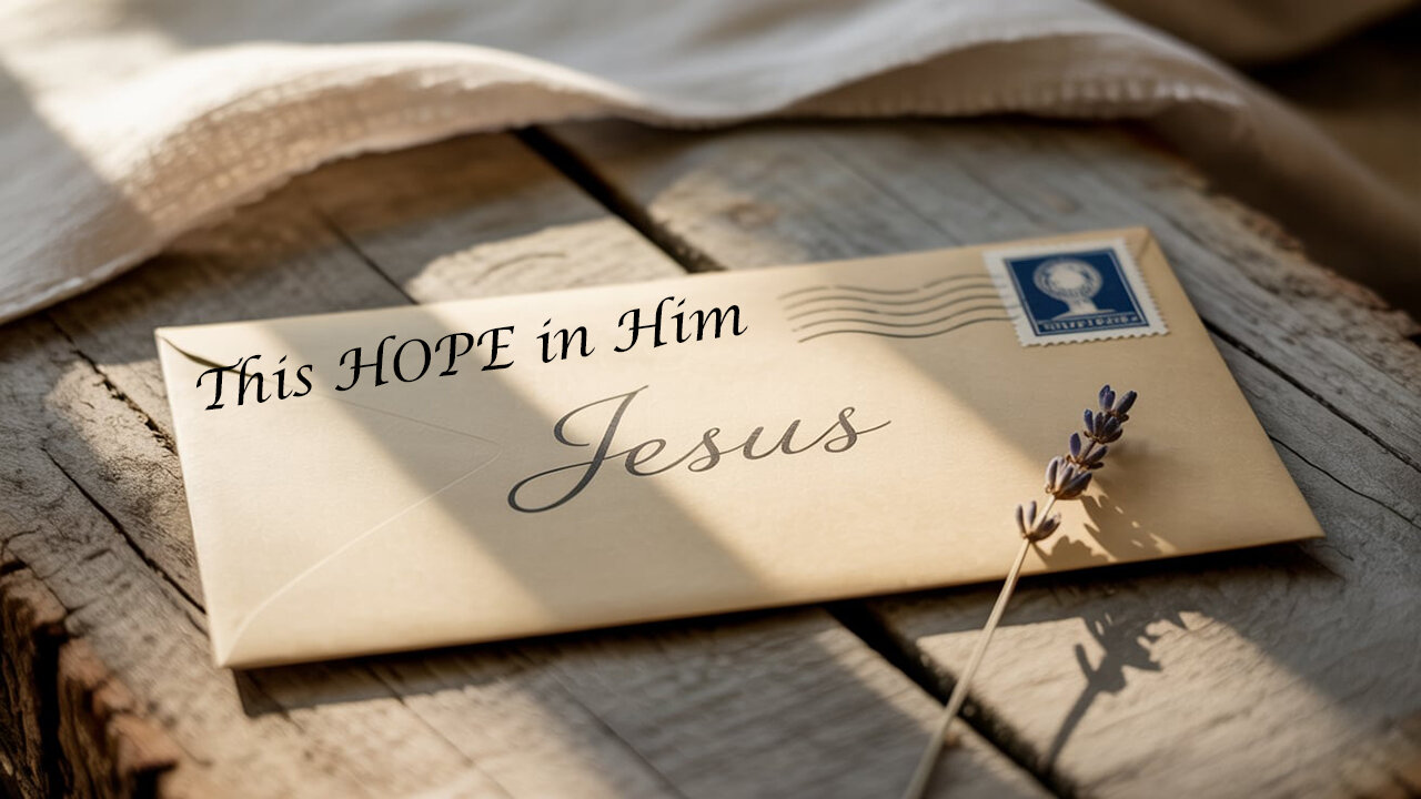 All Things Spiritual- This Hope in Him
