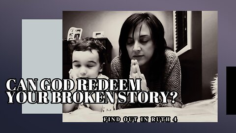 Can God Redeem Your Broken Story?