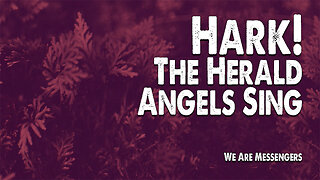 Hark! The Herald Angels Sing | We Are Messengers (Christmas Worship Lyric Video)