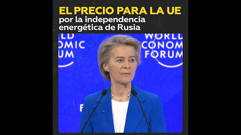 Ursula von der Leyen afirma que sin Rusia la UE pagó un alto precio energético