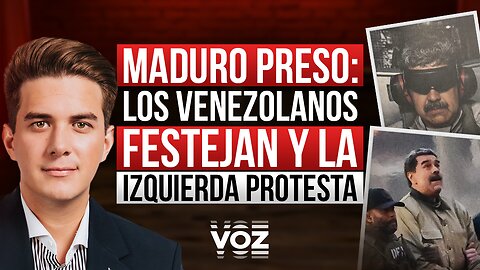 Maduro preso: Los venezolanos festejan y la izquierda protesta