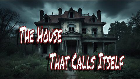 The House That Calls Itself