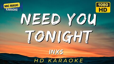 NEED YOU TONIGHT - INXS (HD KARAOKE VERSION)