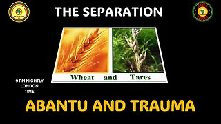 AFRICA IS THE HOLY LAND || THE SEPARATION || ABANTU AND TRAUMA