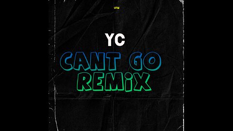 YC - Can’t Go Remix