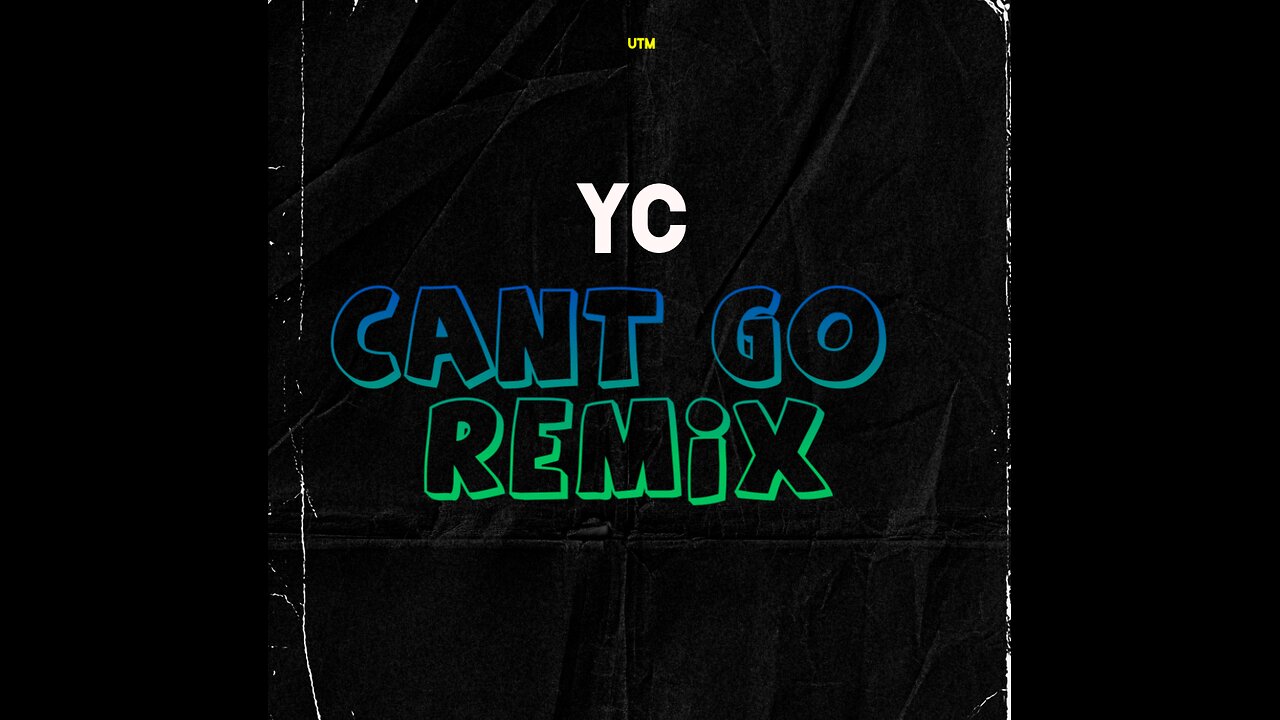 YC - Can’t Go Remix