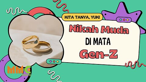 Nikah Muda di Mata Gen-Z | Kita Tanya Yuk