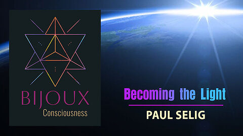 "Becoming the Light" - Paul Selig's February 2025 Message