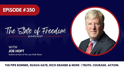 #350 The Pipe Bomber, Russia Gate, RICO Grande & More w/ Joe Hoft