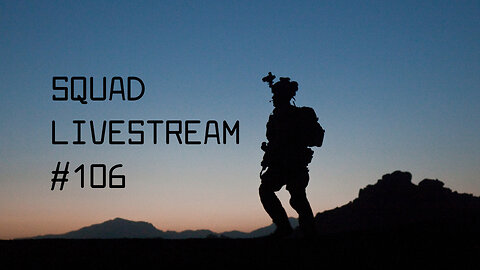 Squad Livestream #106