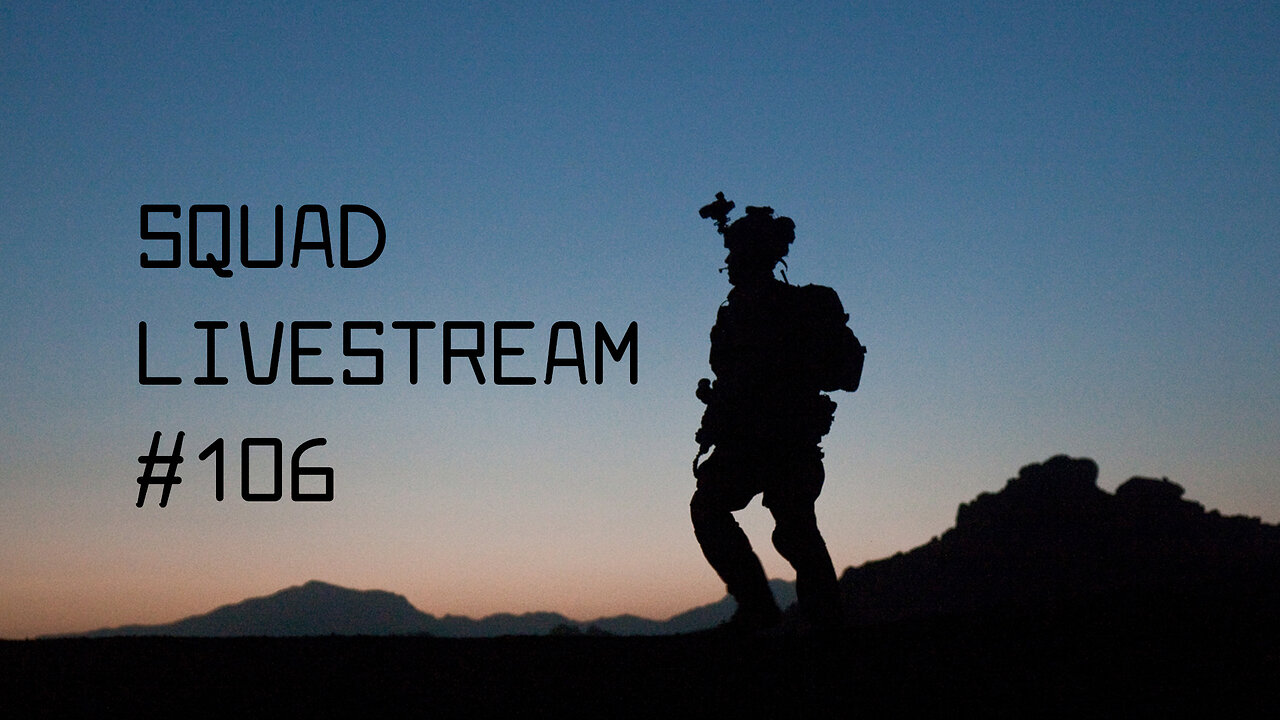 Squad Livestream #106
