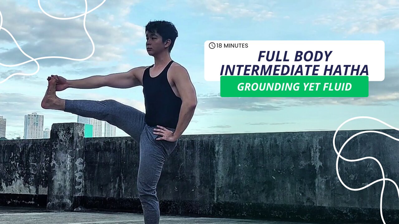 Something About 18-Min. Grounding yet Fluid Hatha | Full Body Intermediate Yoga