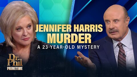 Who Killed Jennifer Harris? A 23-Year-Old Mystery | Dr. Phil Primetime