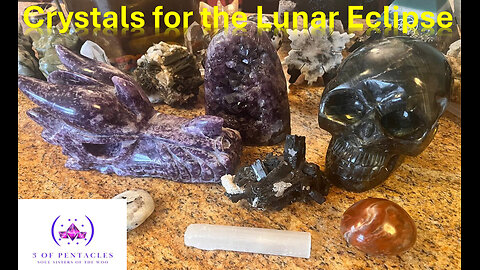 Crystals for the upcoming Lunar Eclipse