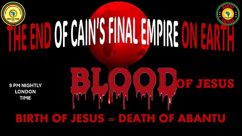 AFRICA IS THE HOLY LAND || THE END OF CAIN’S FINAL EMPIRE ON EARTH ||BIRTH OF JESUS=DEATH OF ABANTU