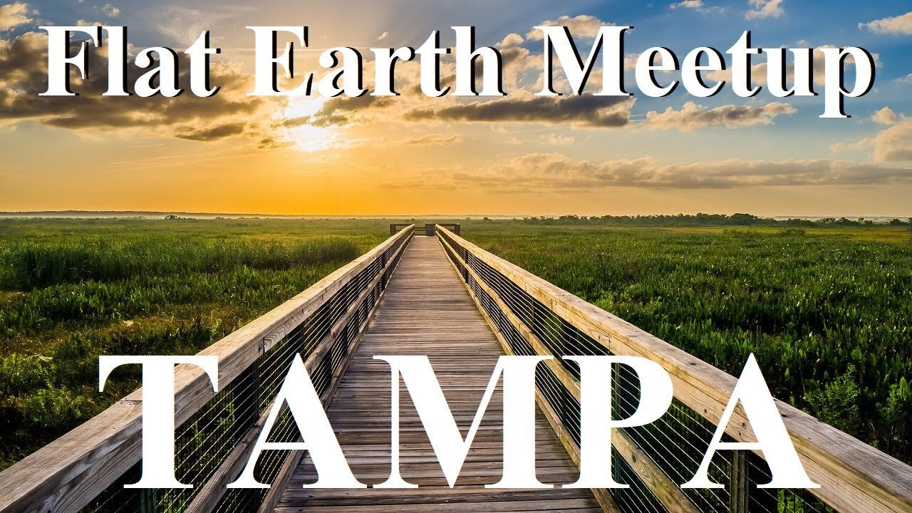 [archive] Flat Earth meetup February 18, 2021 Tampa Florida with Nathan Thompson ✅