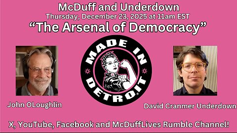 McDuff and Underdown, "Arsenal of Democracy" Dec. 23, 2025