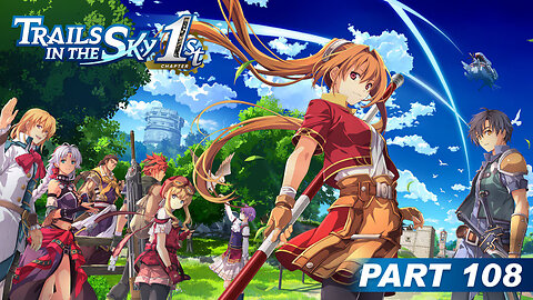 Trails in the Sky 1st Chapter Part 108 - Grand Finale