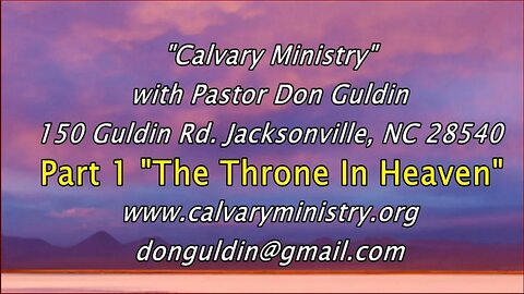 Part 1 - "The Throne in Heaven" - Pastor Don Guldin