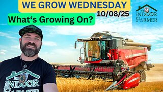 We Grow Wednesday 10/8/25, Harvest Is Upon Us. What Do You Have Growing On?