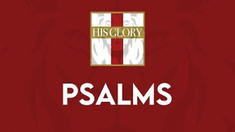 His Glory Bible Studies - Psalms 114-119 