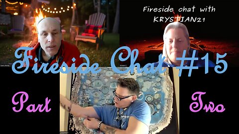 Fireside Chat #15 Part Two