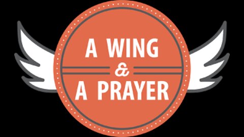 Wing and a Prayer Jan 5, 2025 Pastor Dave Buckner from the United Methodist Church joins.