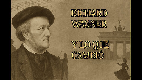 Richard Wagner y lo que cambió