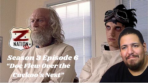 Z Nation | Season 3 Episode 6 | "Doc Flew Over the Cuckoo's Nest" | TV Show Reaction