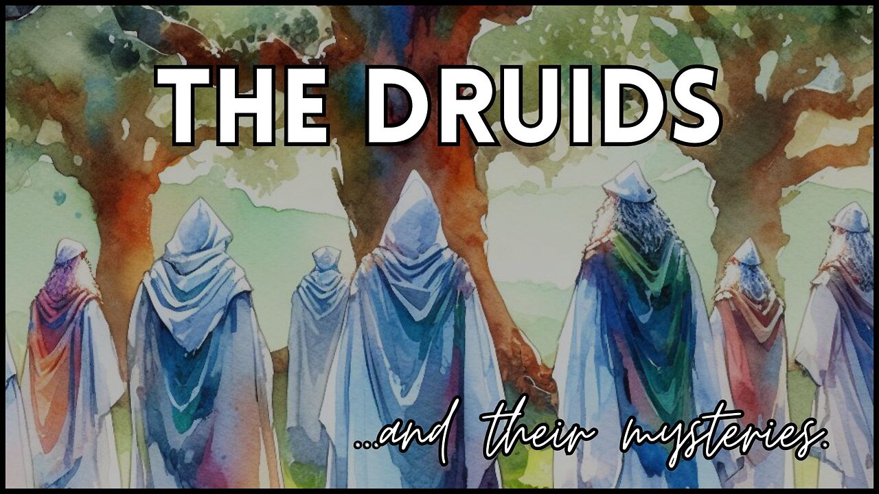 The Druids and the mysteries of the Oak.