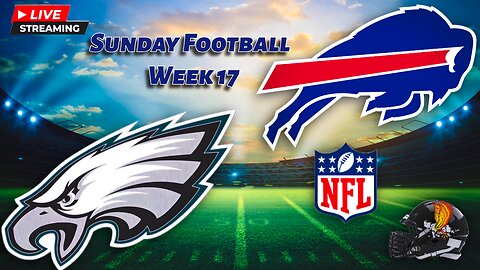 Philadelphia Eagles vs Buffalo Bills: NFL Week 17 LIVE Game Play by Play and Watch Party