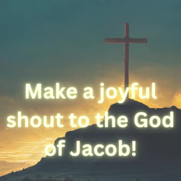 Psalm 81 - "Sing aloud to God, our strength!"