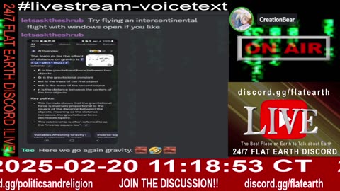 24/7 Flat Earth Discord !LIVE! - The Final Proposition - 2/20/25 - Ep. 1