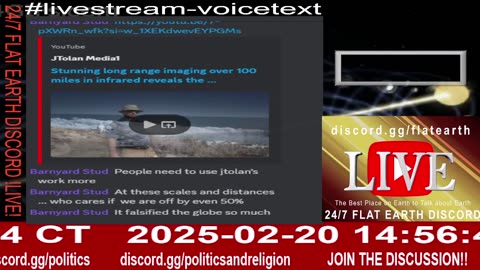 24/7 Flat Earth Discord !LIVE! - The Final Proposition - 2/20/25 - Ep. 1