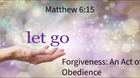 Forgiveness a step of obedience