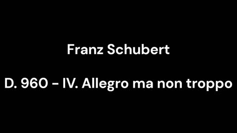 D. 960 - IV. Allegro ma non troppo