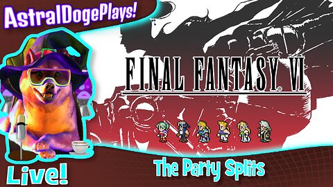 Final Fantasy VI ~LIVE!~ The Party Splits