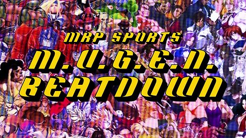 MRP SPORTS: M.U.G.E.N. BEATDOWN #1
